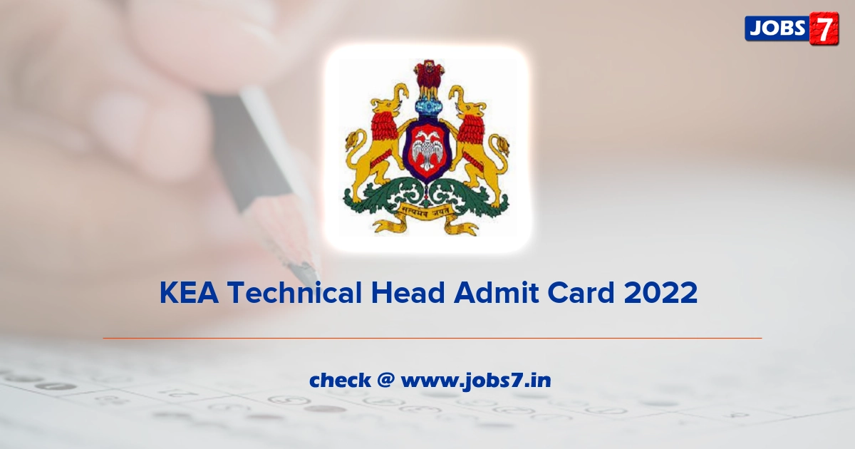 KEA Technical Head Admit Card 2022, Exam Date @ kea.kar.nic.in