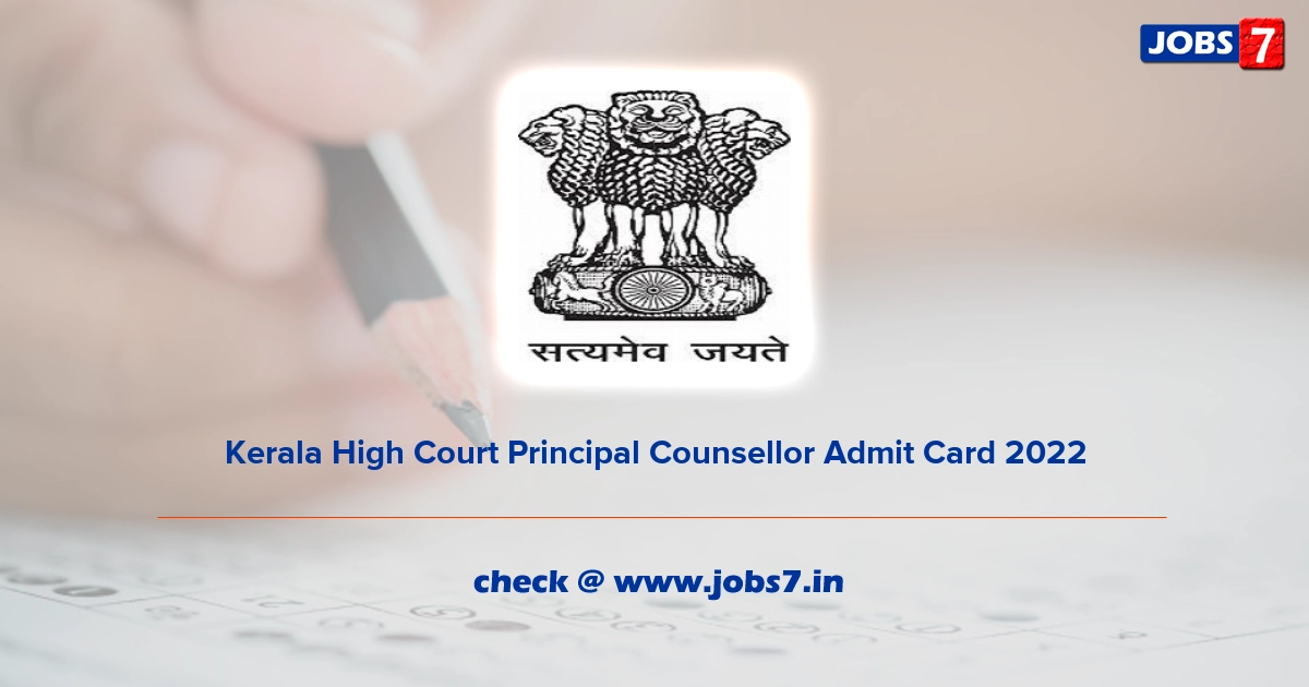 Kerala High Court Principal Counsellor Admit Card 2022, Exam Date @ highcourtofkerala.nic.in