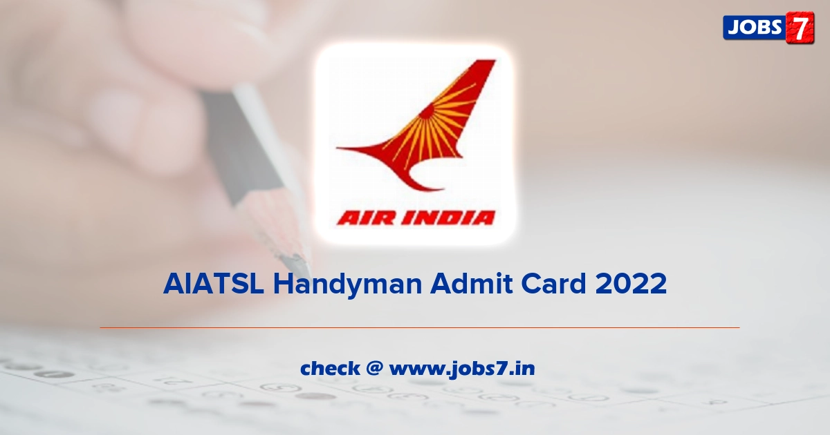 AIATSL Handyman Admit Card 2022, Exam Date @ www.aiatsl.com