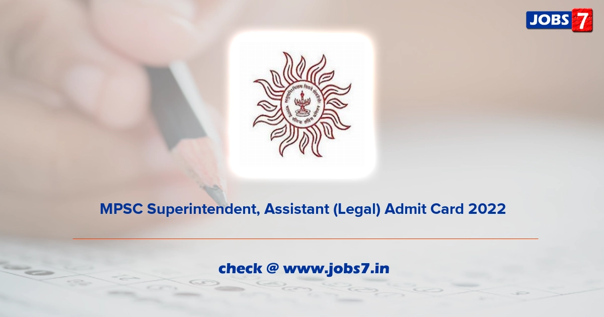 MPSC Superintendent, Assistant (Legal) Admit Card 2022, Exam Date @ www.mpsc.gov.in