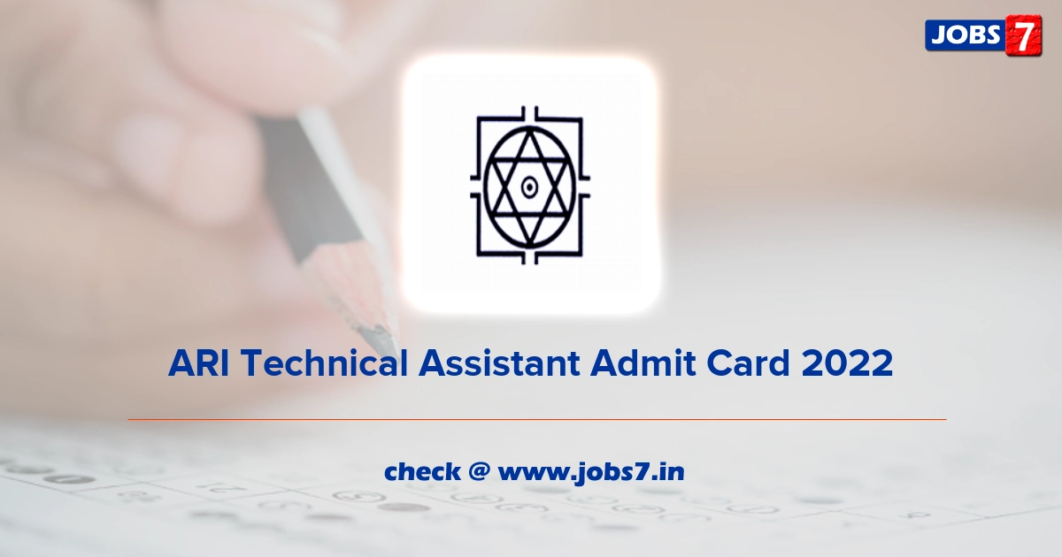 ARI Technical Assistant Admit Card 2022, Exam Date @ aripune.org