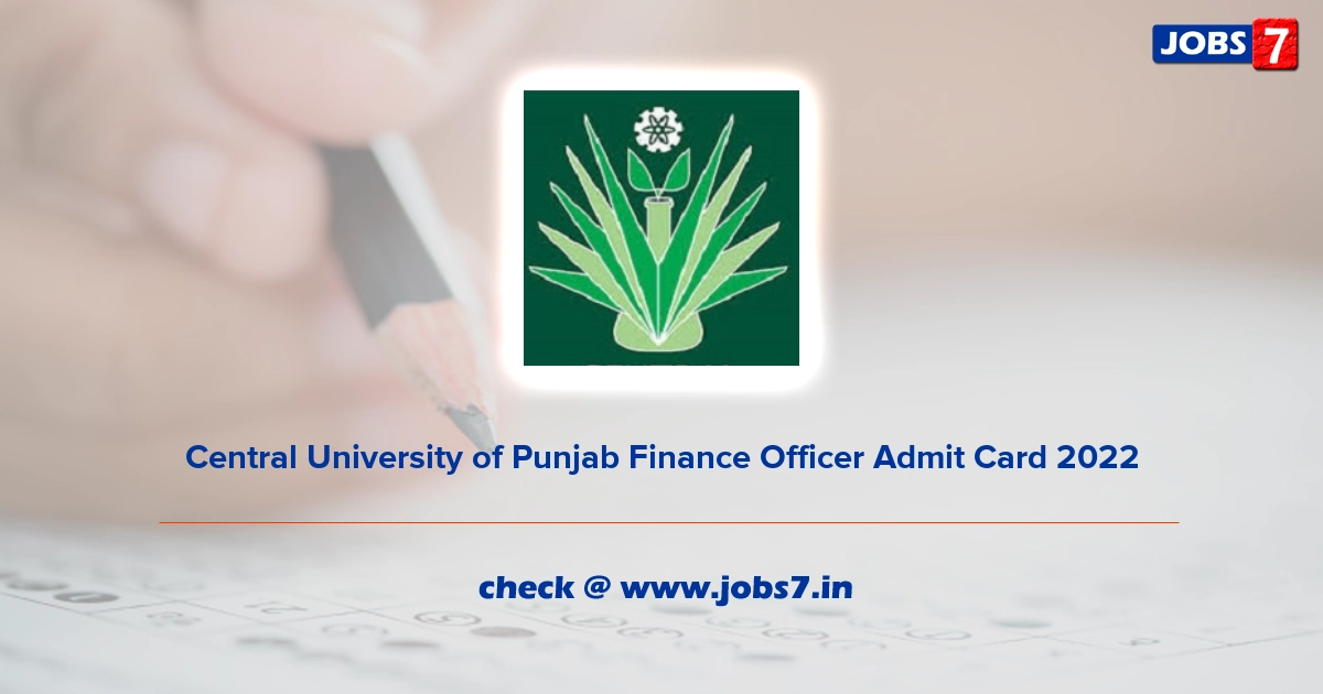 Central University of Punjab Finance Officer Admit Card 2022, Exam Date @ www.cup.edu.in