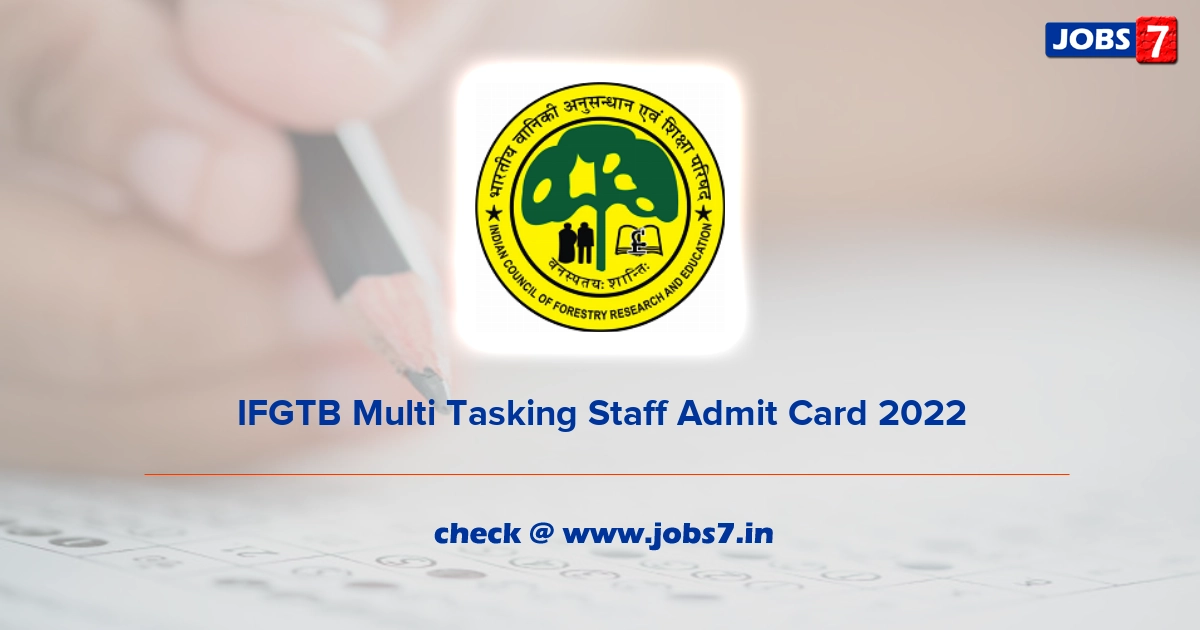 IFGTB Multi Tasking Staff Admit Card 2022, Exam Date @ ifgtbenvis.in