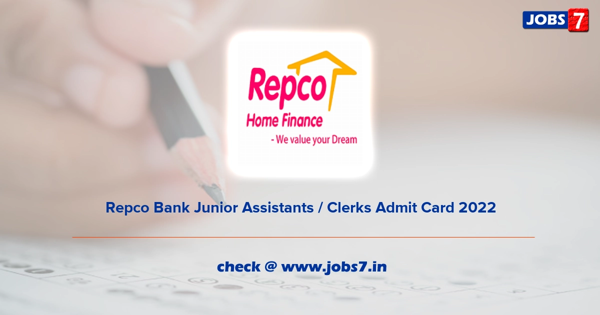 Repco Bank Junior Assistants / Clerks Admit Card 2022, Exam Date @ www.repcobank.com