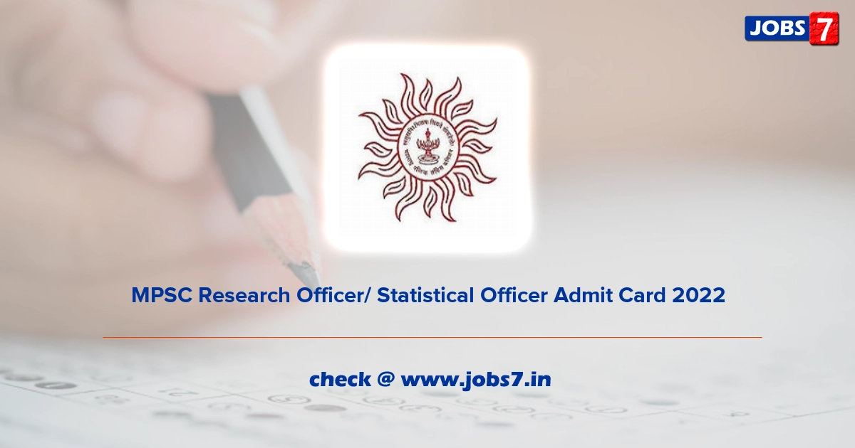 MPSC Research Officer/ Statistical Officer Admit Card 2022, Exam Date @ www.mpsc.gov.in