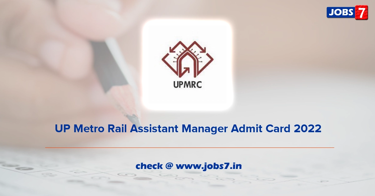 UP Metro Rail Assistant Manager Admit Card 2022, Exam Date @ lmrcl.com