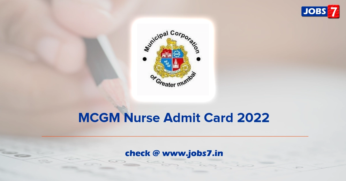 MCGM Nurse Admit Card 2022, Exam Date @ www.mcgm.gov.in