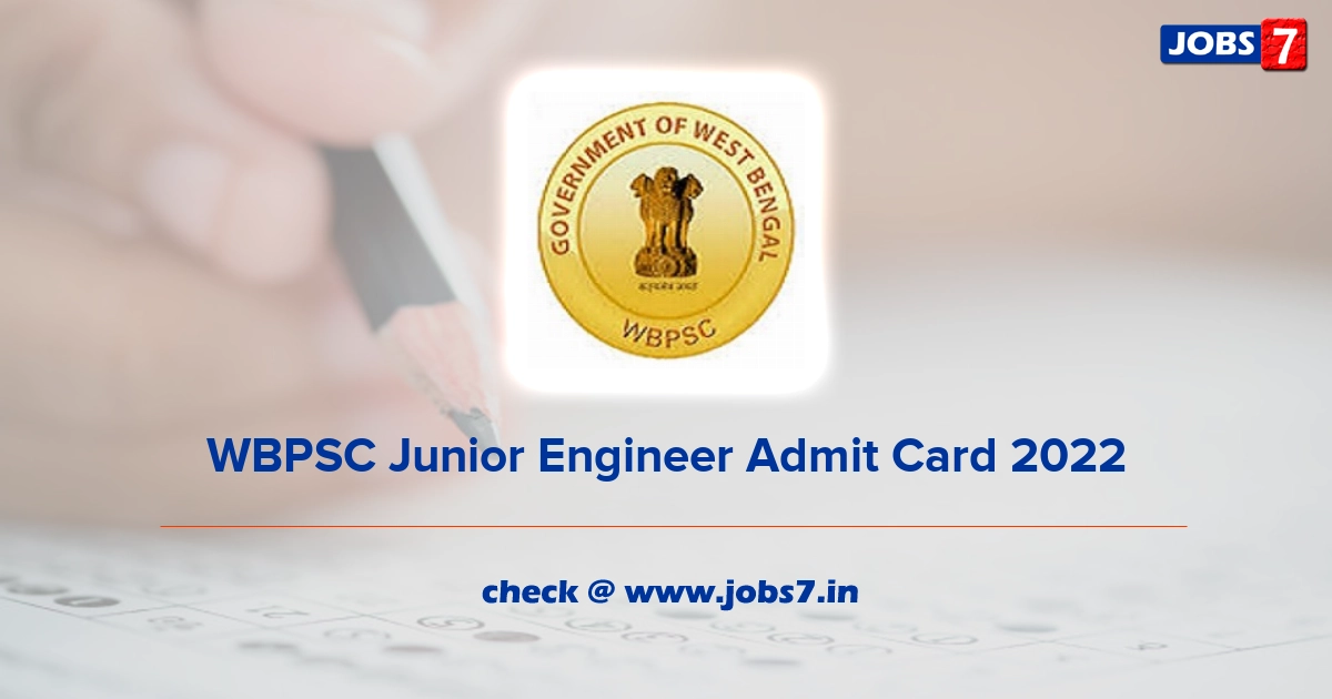 WBPSC Junior Engineer Admit Card 2022, Exam Date @ pscwbapplication.in