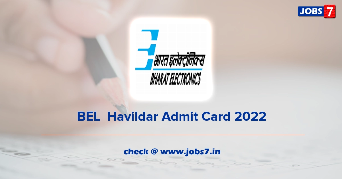 BEL  Havildar Admit Card 2022, Exam Date @ www.bel-india.in