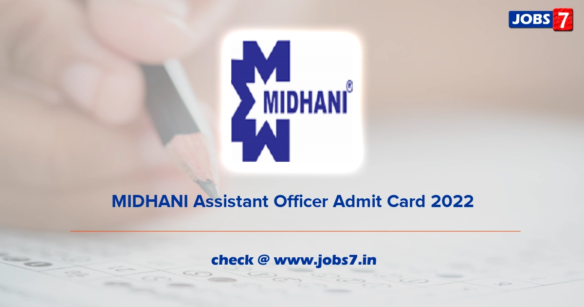 MIDHANI Assistant Officer Admit Card 2022, Exam Date @ midhani-india.in