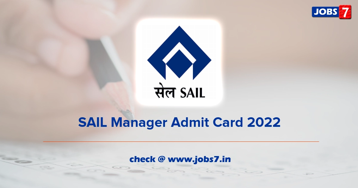 SAIL Manager Admit Card 2022, Exam Date @ sail.co.in