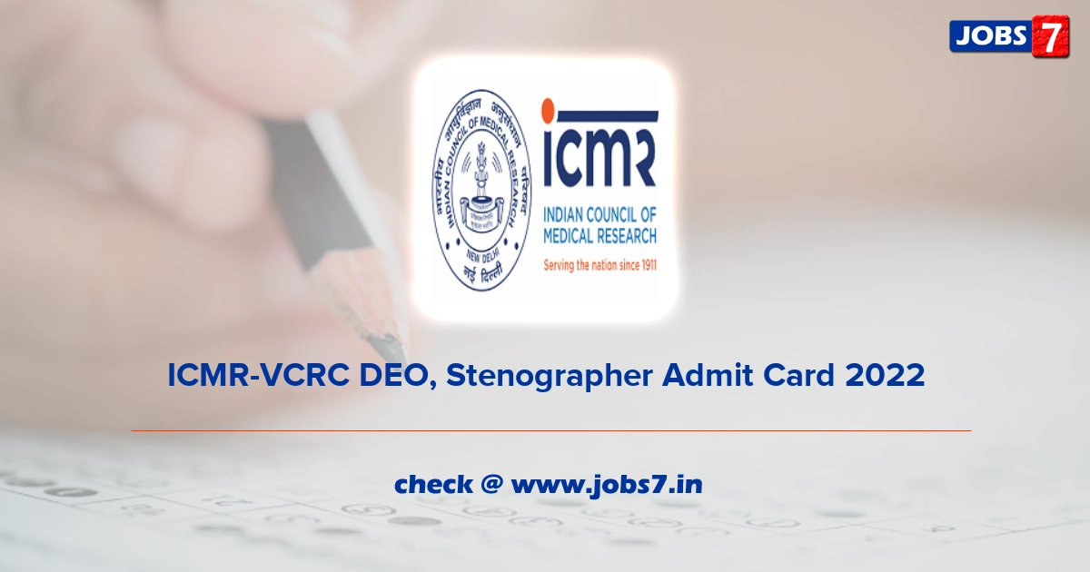 ICMR-VCRC DEO, Stenographer Admit Card 2022, Exam Date @ vcrc.icmr.org.in