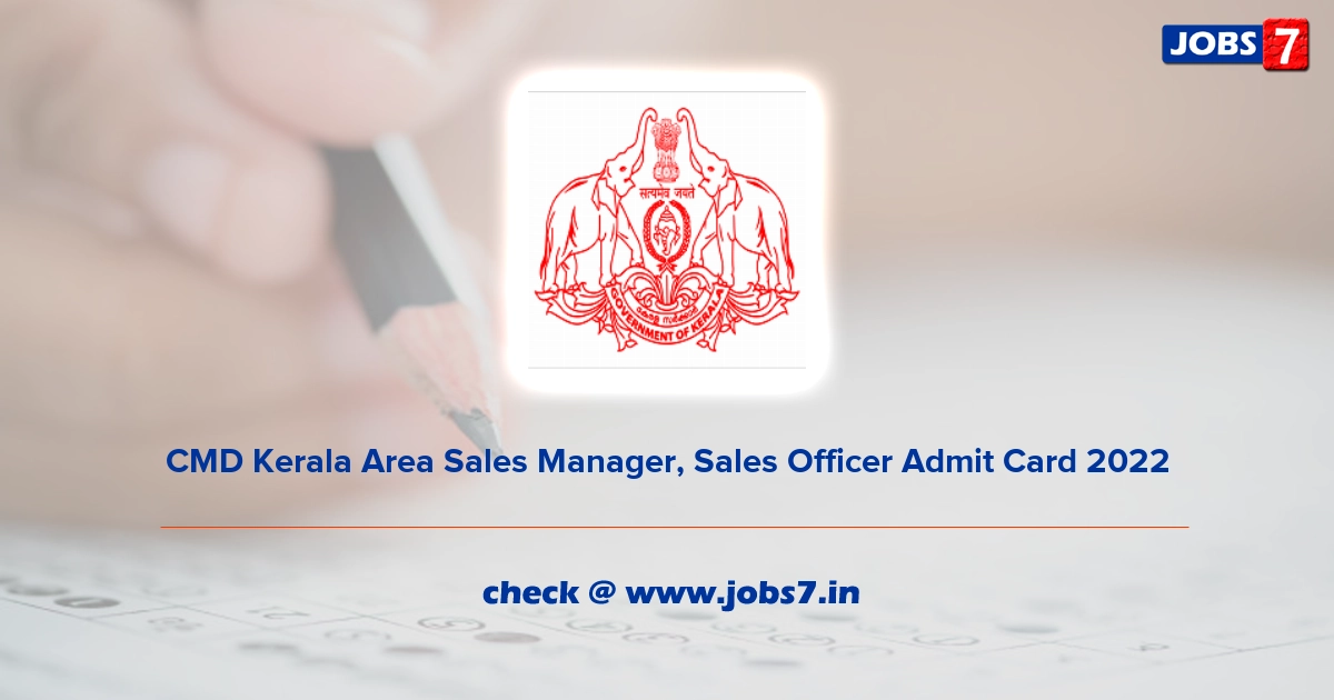 CMD Kerala Area Sales Manager, Sales Officer Admit Card 2022, Exam Date @ www.cmdkerala.net
