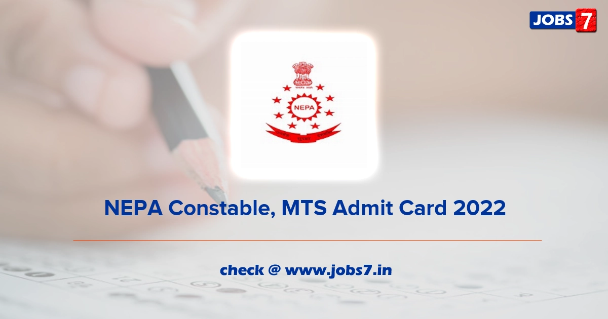 NEPA Constable, MTS Admit Card 2022, Exam Date @ nepa.gov.in