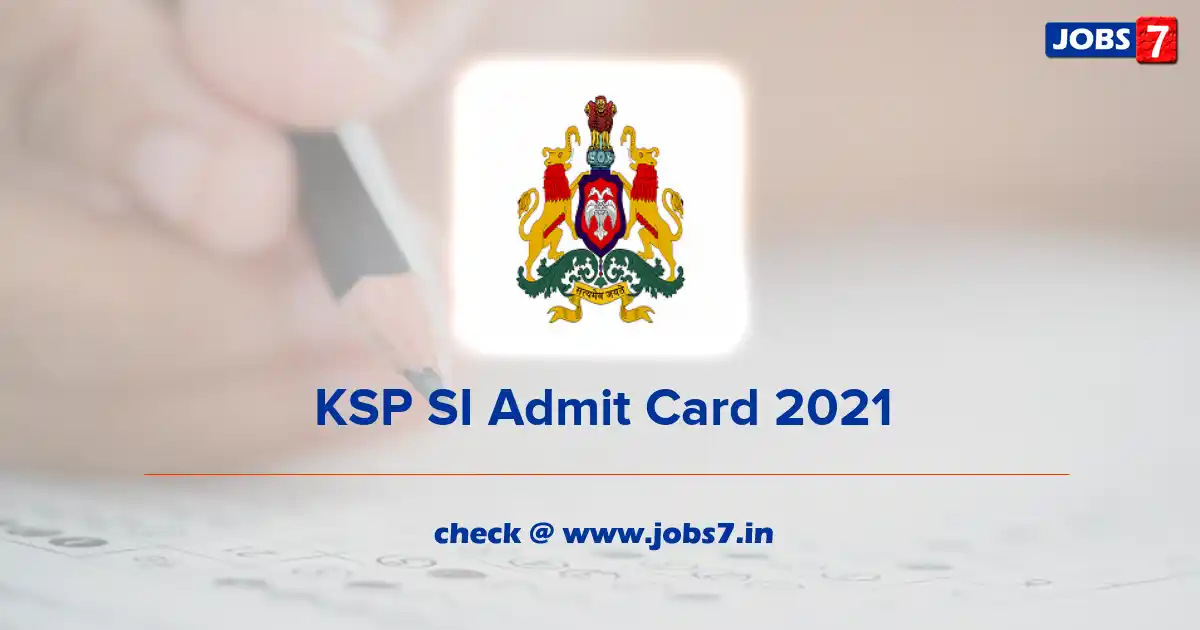 KSP SI Admit Card 2021 (Out), Exam Date @ www.ksp.gov.in