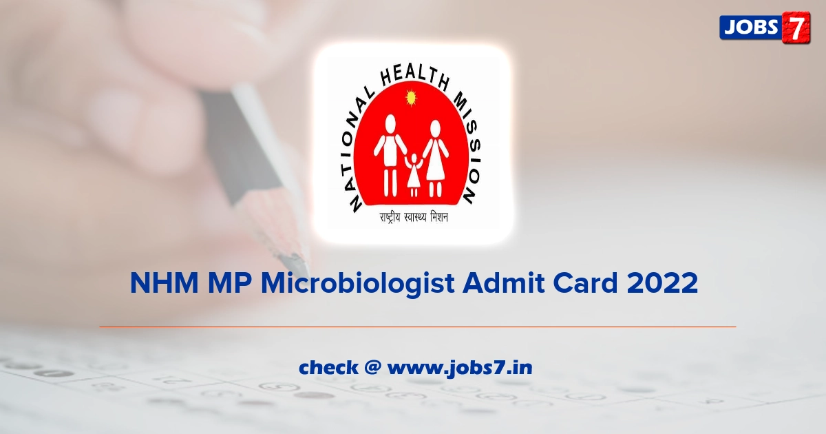 NHM MP Microbiologist Admit Card 2022, Exam Date @ www.nhmmp.gov.in