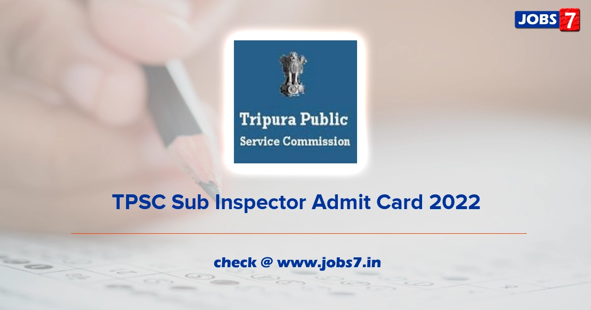 TPSC Sub Inspector Admit Card 2022, Exam Date @ tpsc.nic.in