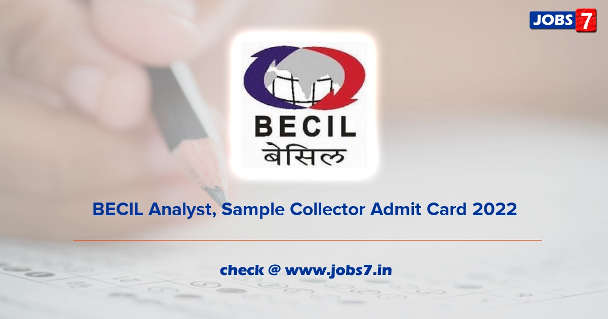 BECIL Analyst, Sample Collector Admit Card 2022, Exam Date @ www.becil.com