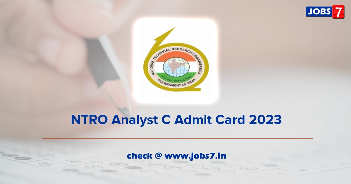 NTRO Analyst C Admit Card 2023, Exam Date @ ntro.gov.in