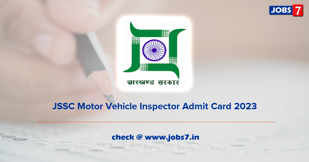 JSSC Motor Vehicle Inspector Admit Card 2023, Exam Date @ www.jssc.nic.in