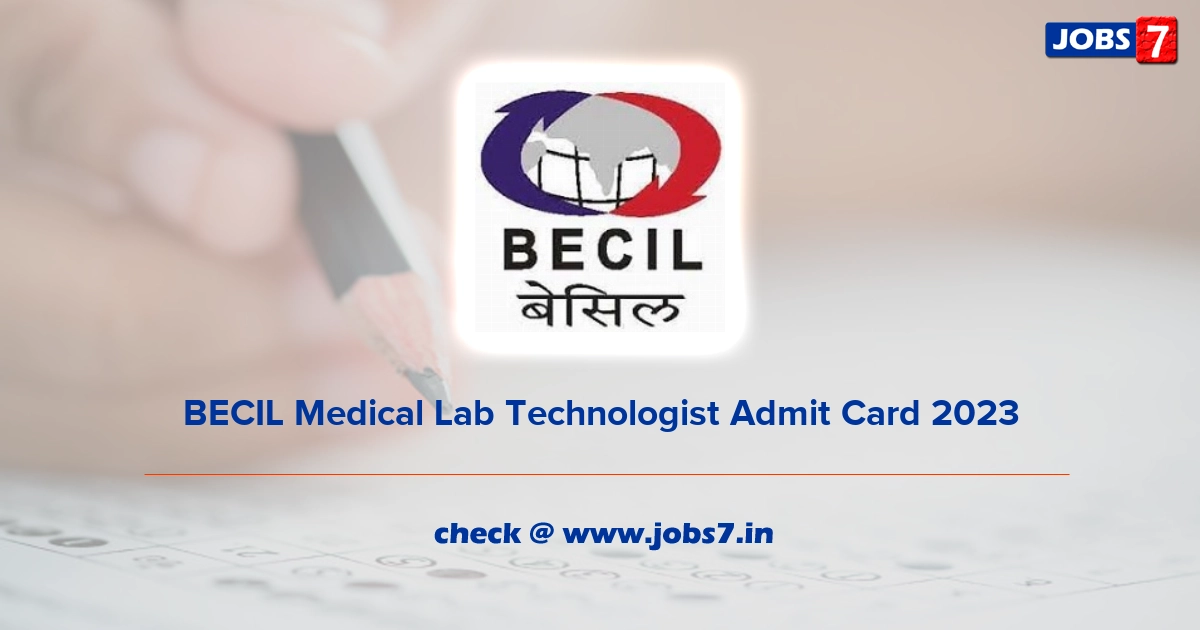BECIL Medical Lab Technologist Admit Card 2023, Exam Date @ www.becil.com