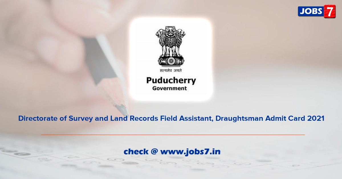 Directorate of Survey and Land Records Field Assistant, Draughtsman Admit Card 2023, Exam Date @ puducherry-dt.gov.in/