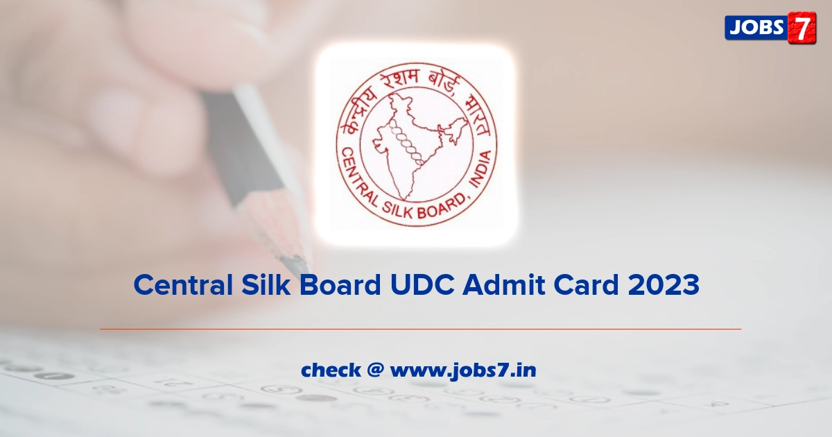 Central Silk Board UDC Admit Card 2023, Exam Date @ csb.gov.in