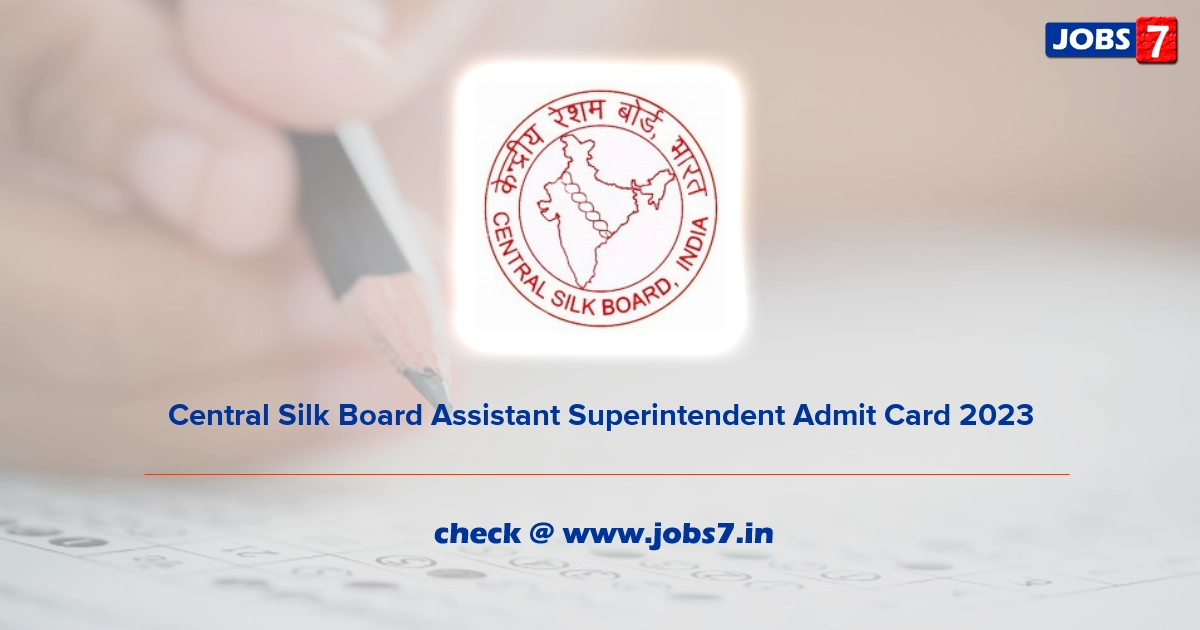 Central Silk Board Assistant Superintendent Admit Card 2023 (Out), Exam Date @ csb.gov.in