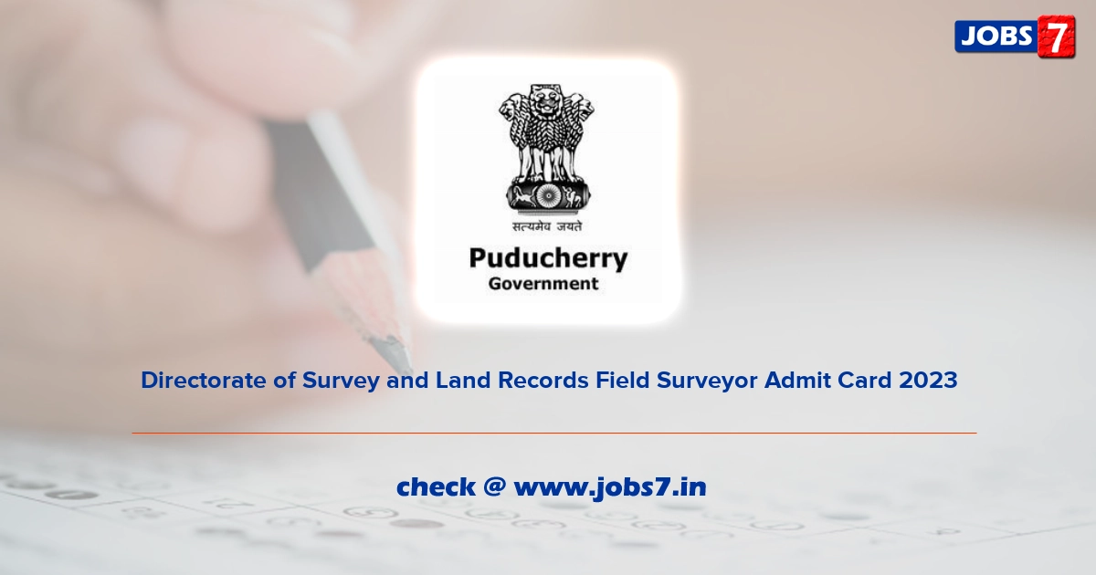 Directorate of Survey and Land Records Field Surveyor Admit Card 2023, Exam Date @ puducherry-dt.gov.in/