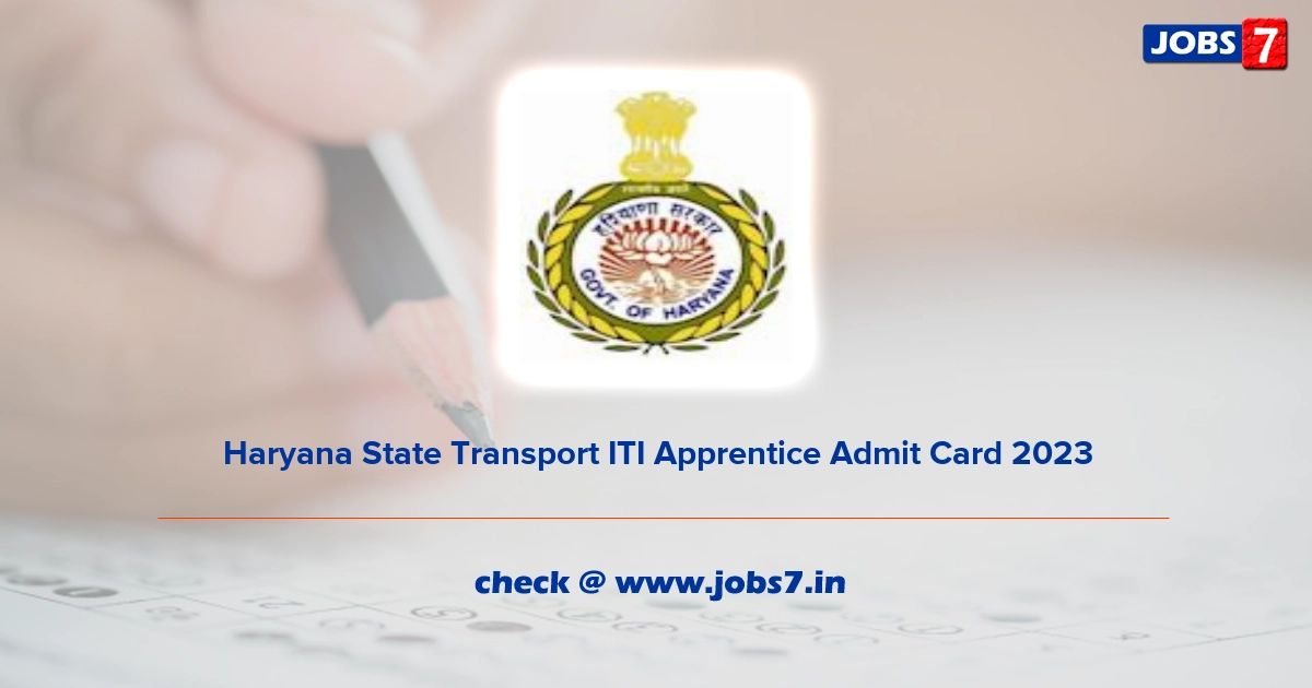 Haryana State Transport ITI Apprentice Admit Card 2023, Exam Date @ www.haryanatransport.gov.in