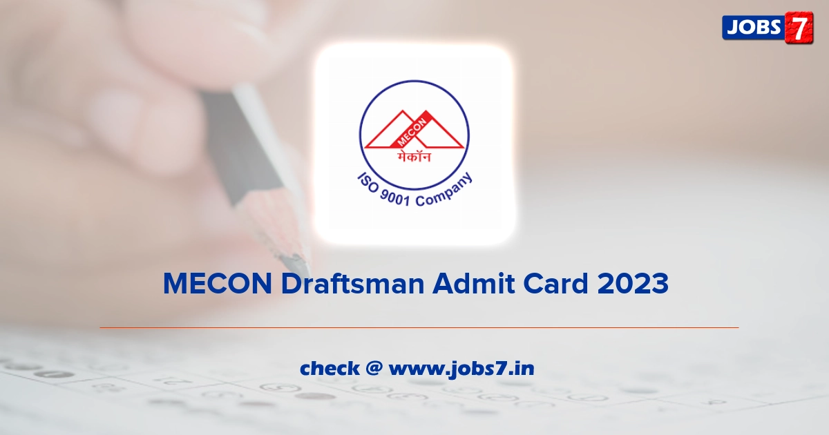 MECON Draftsman Admit Card 2023, Exam Date @ www.meconlimited.co.in