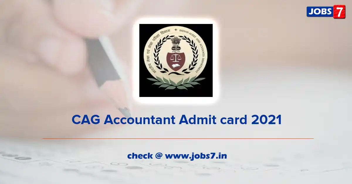 CAG Accountant Admit Card 2021, Exam Date @ cag.gov.in