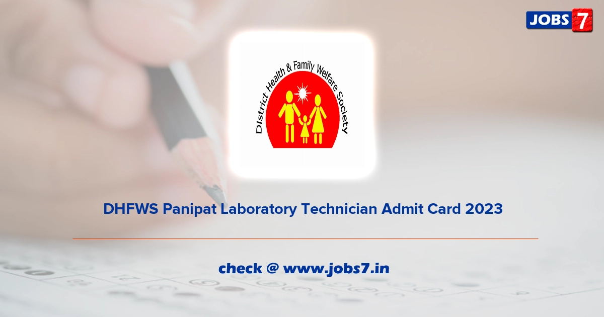 DHFWS Panipat Laboratory Technician Admit Card 2023, Exam Date @ nhm.gov.in/