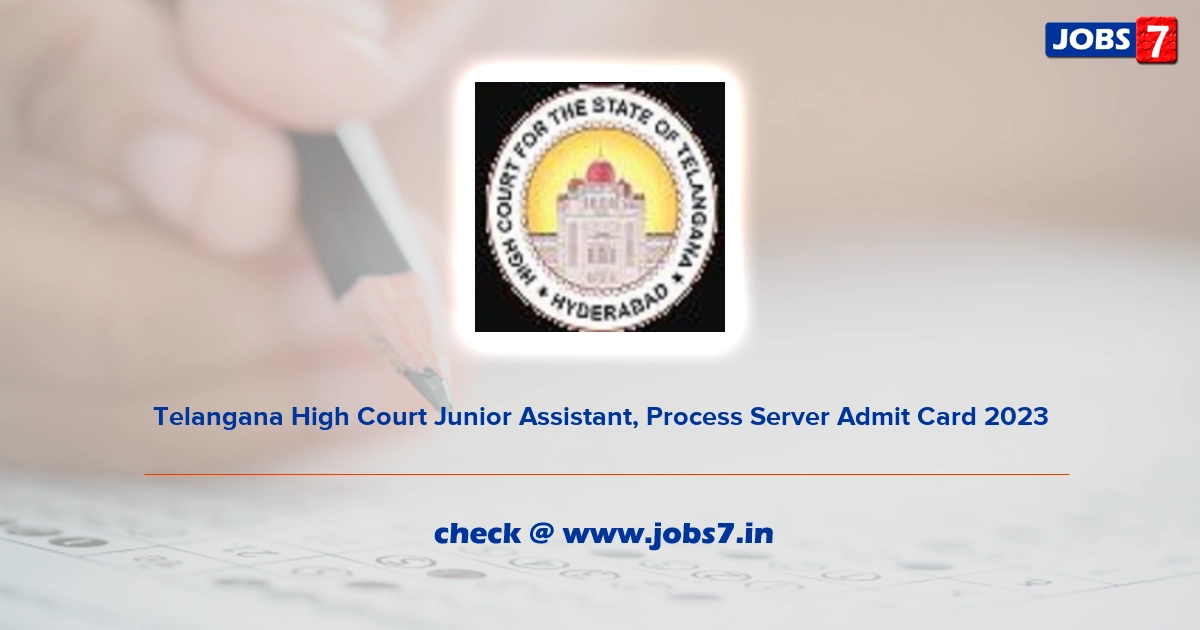 Telangana High Court Junior Assistant, Process Server Admit Card 2023, Exam Date @ hc.ts.nic.in