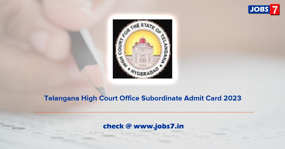 Telangana High Court Office Subordinate Admit Card 2023, Exam Date @ hc.ts.nic.in