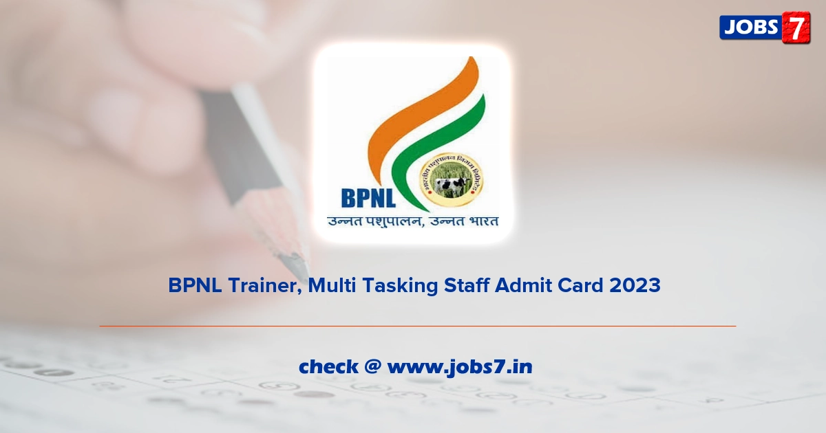 BPNL Trainer, Multi Tasking Staff Admit Card 2023, Exam Date @ www.bharatiyapashupalan.com