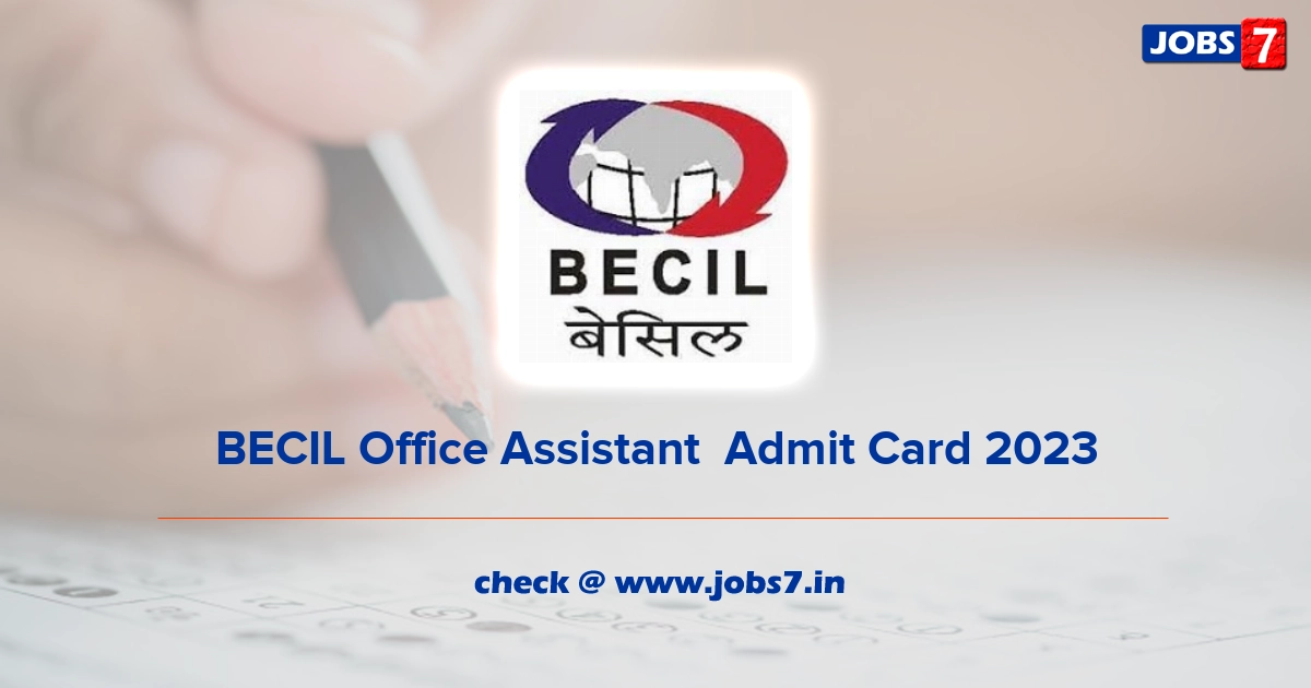 BECIL Office Assistant  Admit Card 2023, Exam Date @ www.becil.com