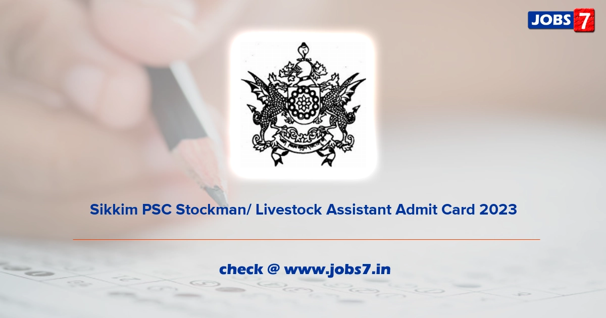 Sikkim PSC Stockman/ Livestock Assistant Admit Card 2023, Exam Date @ www.spscskm.gov.in