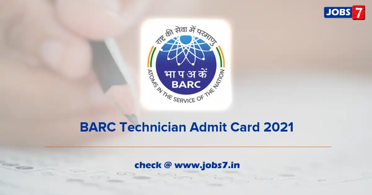 BARC Technician Admit Card 2021 (Out), Exam Date @ www.barc.gov.in