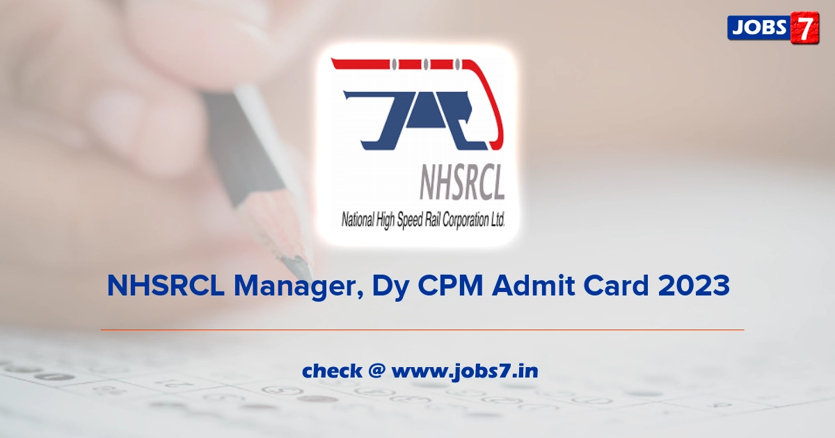 NHSRCL Manager, Dy CPM Admit Card 2023, Exam Date @ www.nhsrcl.in