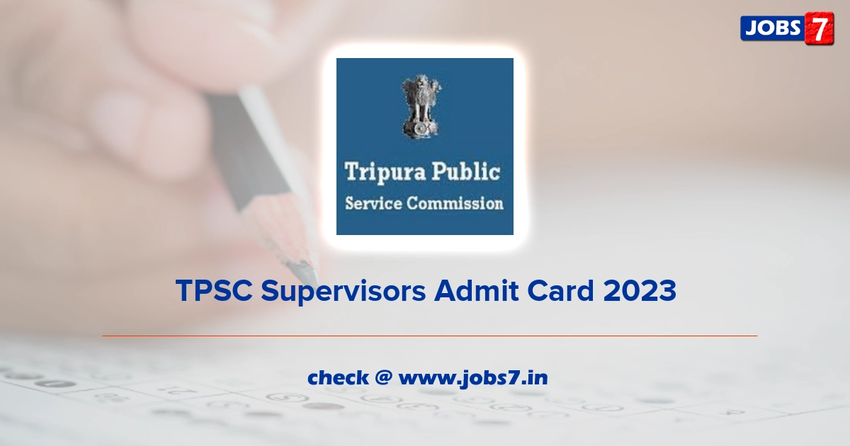 TPSC Supervisors Admit Card 2023, Exam Date @ tpsc.nic.in