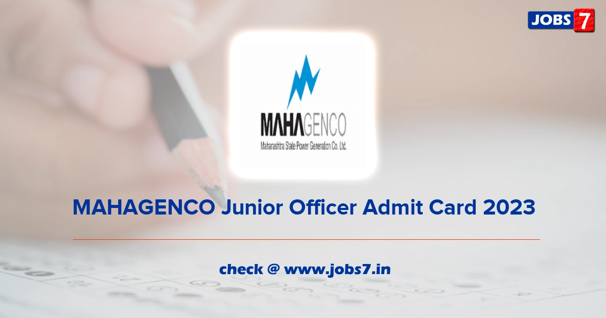 MAHAGENCO Junior Officer Admit Card 2023, Exam Date @ www.mahagenco.in