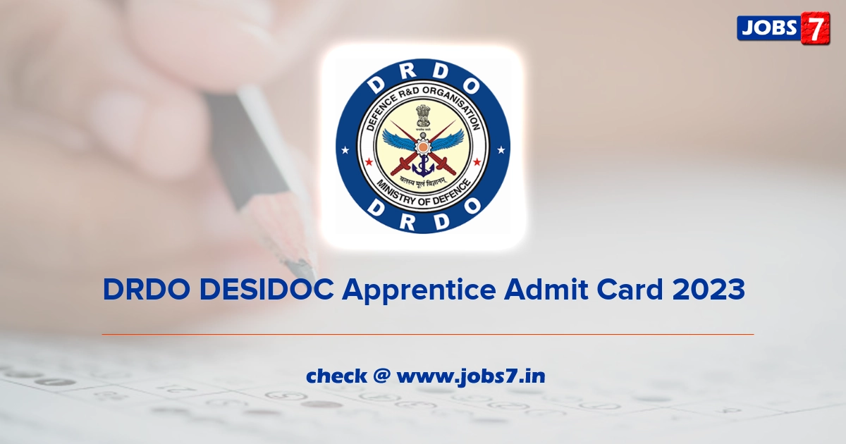 DRDO DESIDOC Apprentice Admit Card 2023, Exam Date @ www.drdo.gov.in