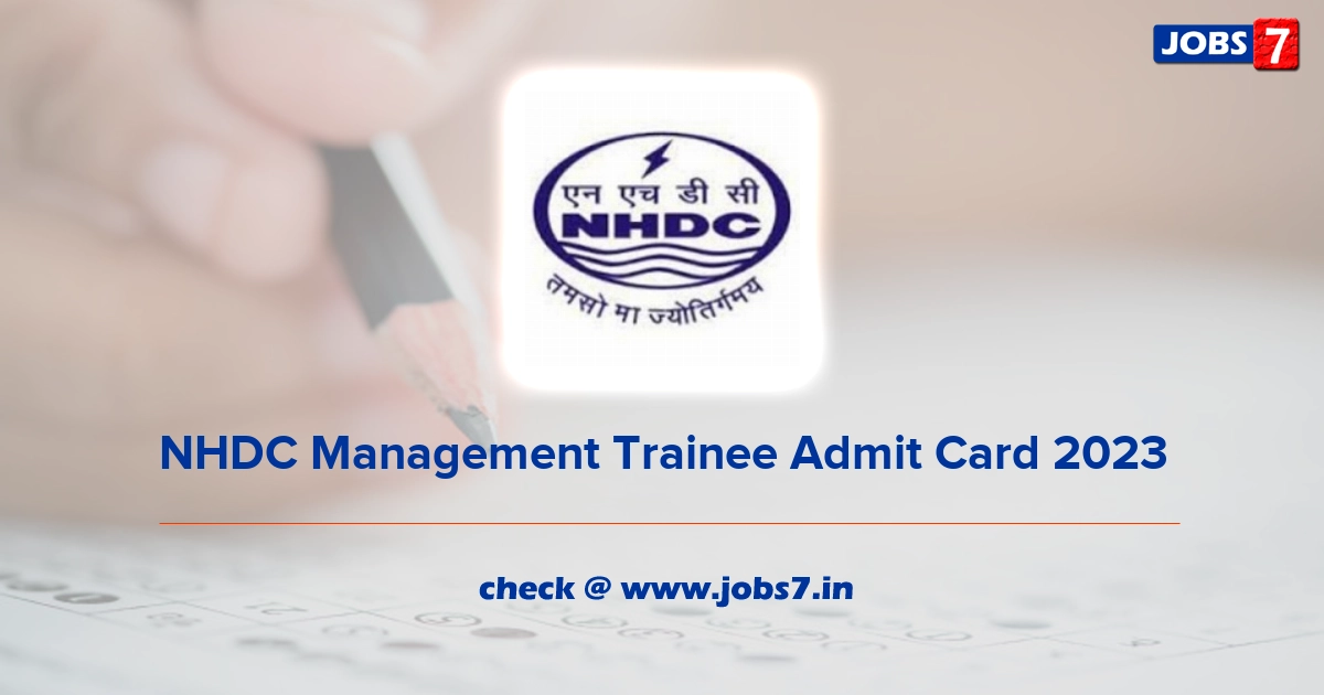 NHDC Management Trainee Admit Card 2023, Exam Date @ www.nhdcindia.com