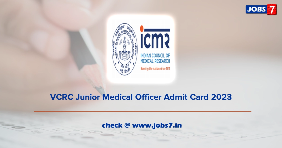 VCRC Junior Medical Officer Admit Card 2023, Exam Date @ vcrc.icmr.org.in