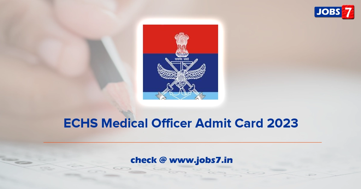 ECHS Medical Officer Admit Card 2023, Exam Date @ echs.gov.in