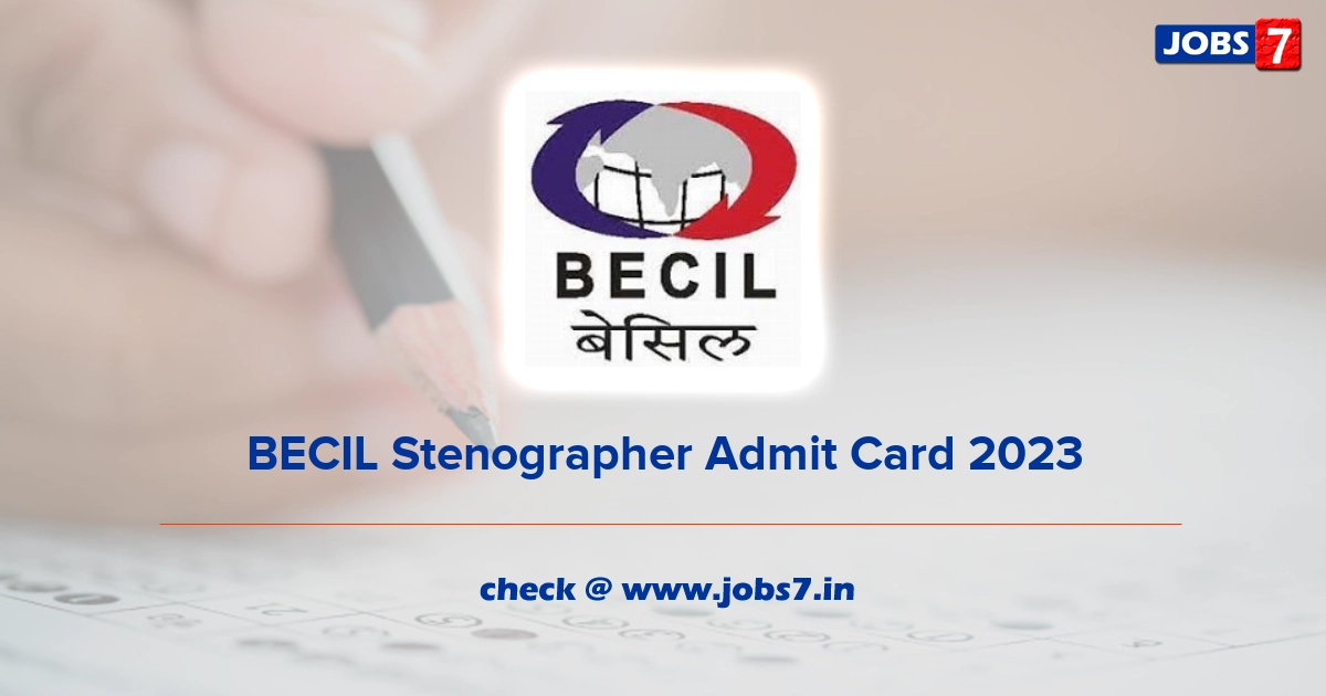 BECIL Stenographer Admit Card 2023, Exam Date @ www.becil.com