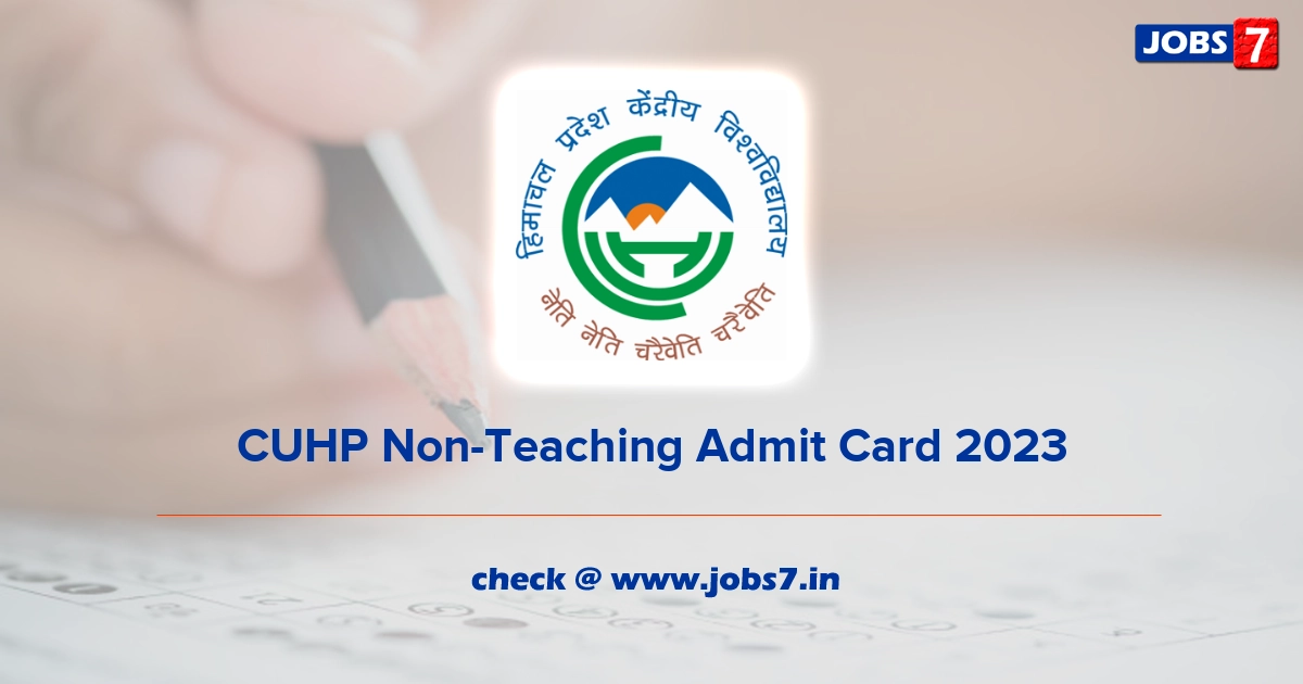 CUHP Non-Teaching Admit Card 2023, Exam Date @ www.cuhimachal.ac.in