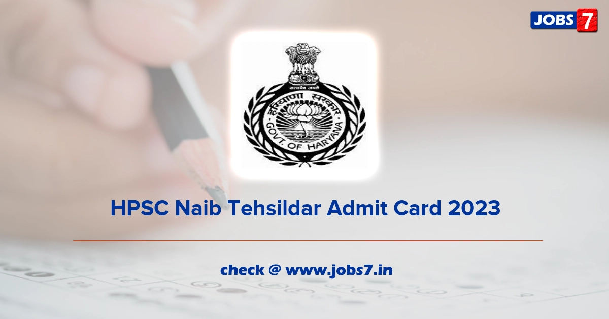HPSC Naib Tehsildar Admit Card 2023, Exam Date @ hpsc.gov.in