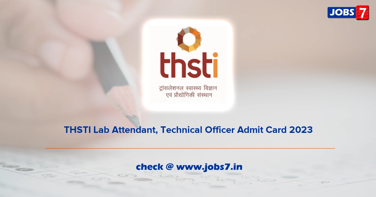 THSTI Lab Attendant, Technical Officer Admit Card 2023, Exam Date @ thsti.in
